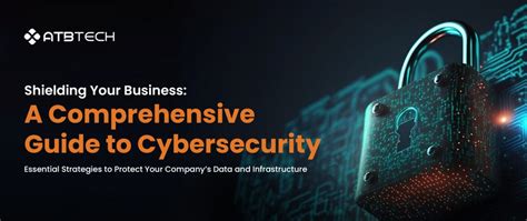 [Free eBook] Shielding Your Business: A Comprehensive Guide to Cybersecurity - ATB Tech