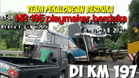 Team Pekalongan BerdukaHR 195 Playmaker Kena Musibah YouTube