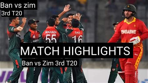 Bangladesh Vs Zimbabwe Rd T Match Ki Full Highlight Ban Vs Zim Rd