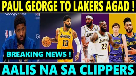 Breaking Lakers Jackpot Bigla Kay Paul George Out Sa Clippers Matapos