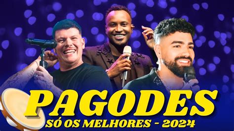 Pagodes As Melhores E Mais Tocadas Atualizado Abril Youtube