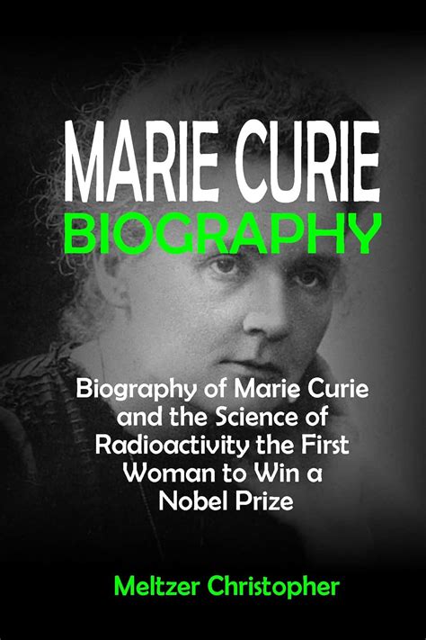 Marie Curie Biography Biography Of Marie Curie And The