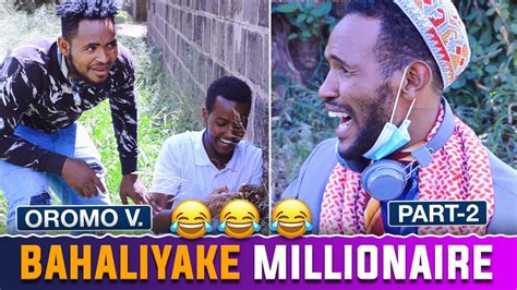 Oromo Version Bahaliyake Conned😂😂😂 New Dirama Afaan Oromoo Part 2 Youtube