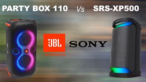 JBL PartyBox 110 Vs Sony SRS XP500 R Bluetooth Speakers