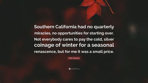 Faith Sullivan Quote Southern California Had No Quarterly Miracles