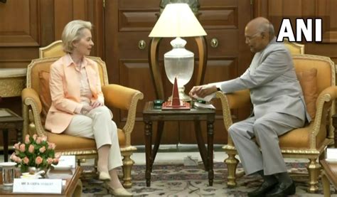 EU President Ursula Von Der Leyen Meets Ram Nath Kovind PM Narendra