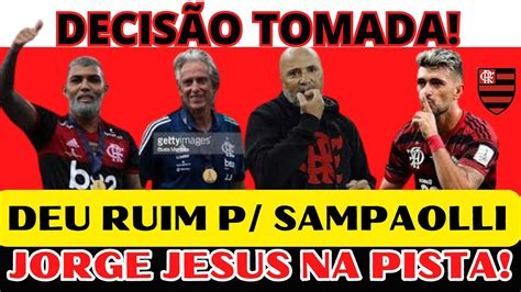 DEU RUIM PARA SAMPAOLLI FLAMENGO TOMA ATITUDE JORGE JESUS É OPÇÃO