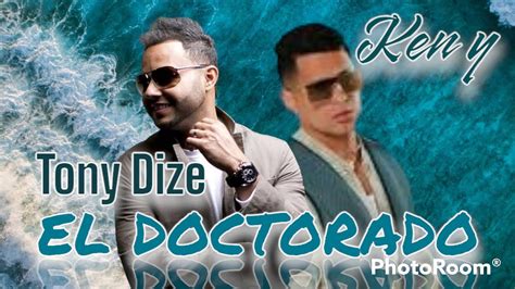 El Doctorado Tony Dize Ft Ken Y YouTube