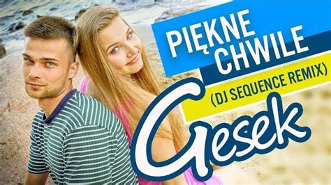 Teledysk Gesek Pi Kne Chwile Dj Sequence Remix Tekst Piosenki