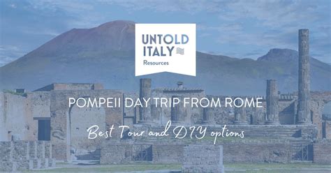 How to do a Pompeii day trip from Rome - best tours and DIY options