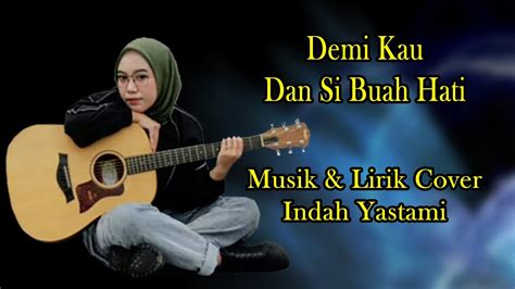 Musik Lirik Demi Kau Dan Si Buah Hati Pance Pondaag Cover By Indah