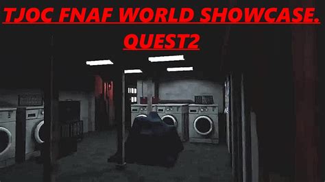 Tjoc Fnaf Full World Quest 2 Showcase World By Cl3nrc2 Youtube