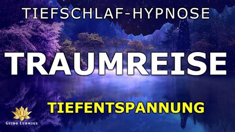 Tiefschlaf Hypnose Mit Wunderbarer Traumreise Zur Tiefenentspannung