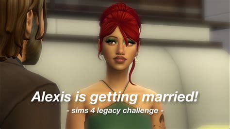 Alexis Is Getting Married Sims 4 Legacy Challenge Ep16 Solitasims Youtube