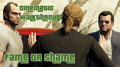 Gta V Fame Or Shame Scenematic Walkthrough Part Youtube