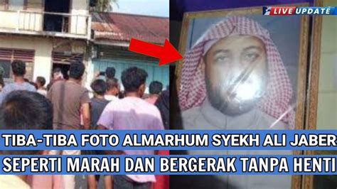 Gempar Tiba Tiba Foto Almarhum Syekh Ali Jaber Bergerak Sendiri Tanpa