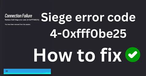 Siege Error Code 4 0xfff0be25 How To Fix Gossipfunda