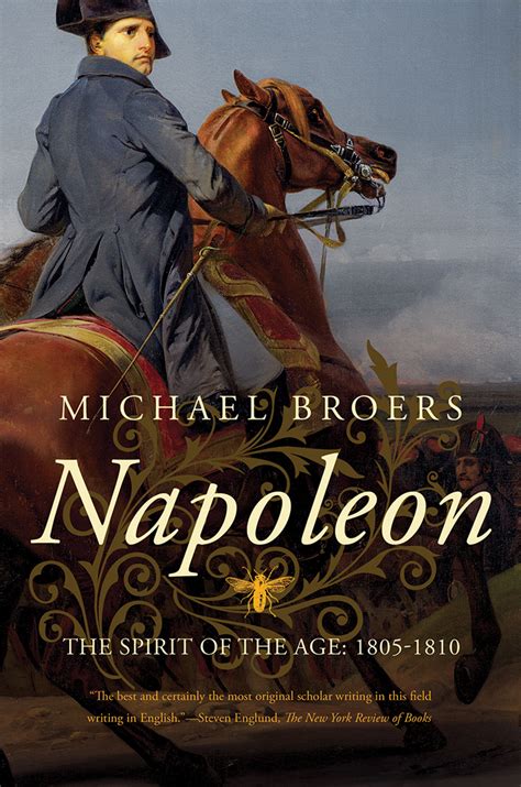 Napoleon The Spirit Of The Age 1805 1810 By Michael Broers Goodreads