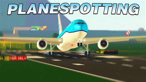 Roblox Ptfs Plane Spotting ️ A330 B777 A380 B787 And More Youtube