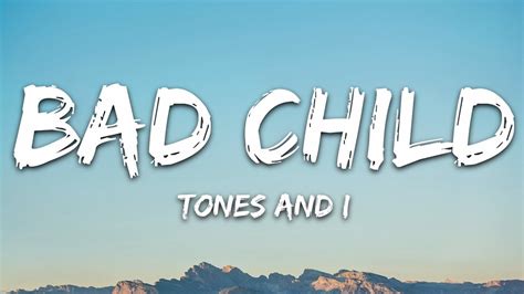 Tones And I - Bad Child (Lyrics) Chords - Chordify