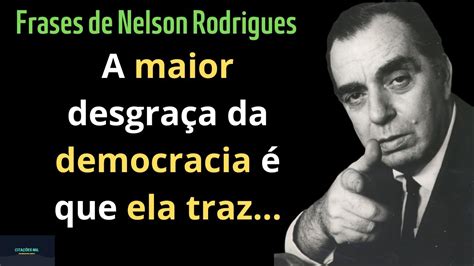 Frases De Nelson Rodrigues YouTube