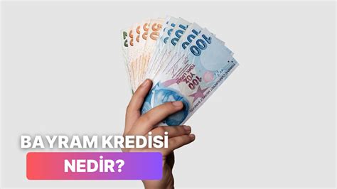 Bayram Kredisi Nedir Bayram Kredisi Nasıl Çekilir Bu İçerikte Anlatıyoruz