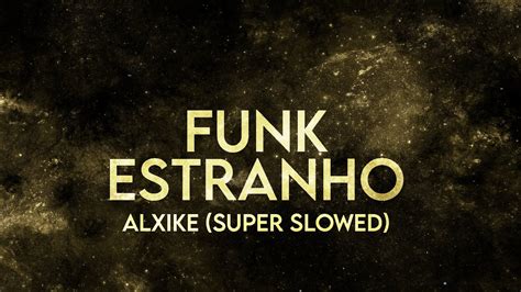 Alxike Funk Estranho Super Slowed Audio Visualizer Youtube