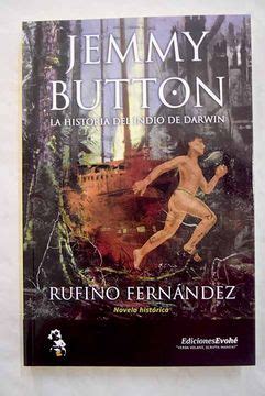 Libro Jemmy Button la historia del indio de Darwin Fernández Rufino