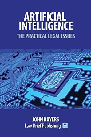 Artificial Intelligence The Practical Legal Issues Buyers John