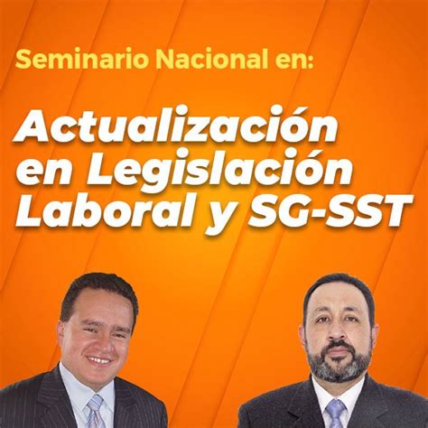 Seminario Nacional En Actualizaci N En Legislaci N Laboral Y Sg Sst