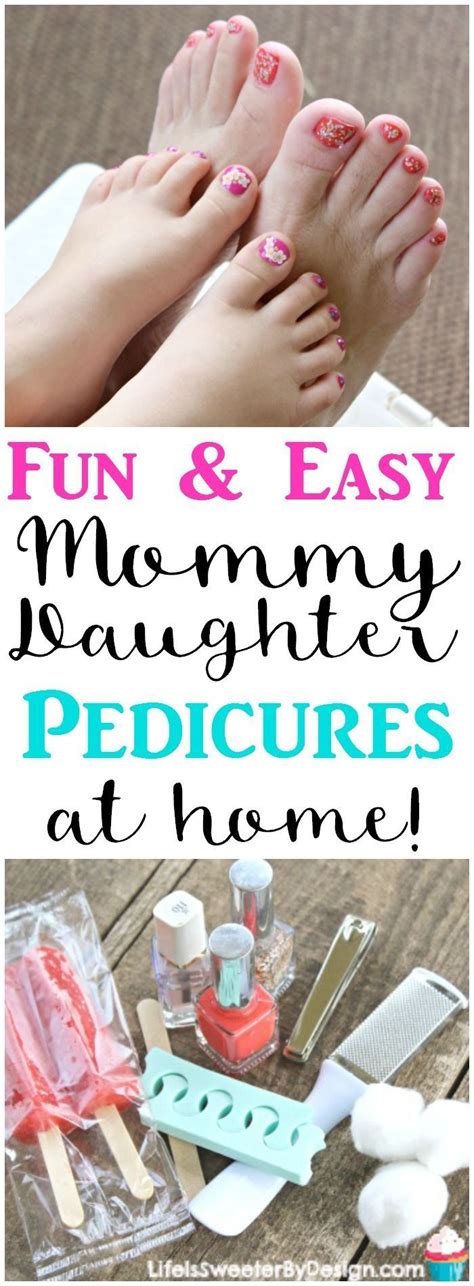 Pedicures At Home Are Fun And Easy Mommy Daughter Pedicures At Home Save You Money And Are A