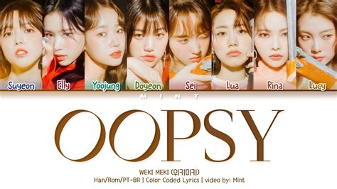 WEKI MEKI 위키미키 OOPSY HAN ROM PT BR Color Coded 가사 YouTube