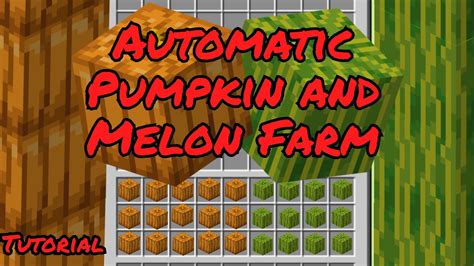 Automatic Pumpkin And Melon Farm Minecraft Tutorial Youtube