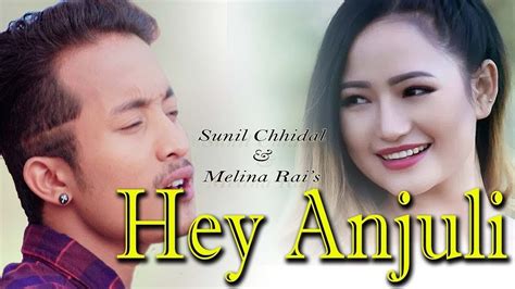 Sunil Chhidal Melina Rai S New Song ANJULI Ft Melina Rai Sunil