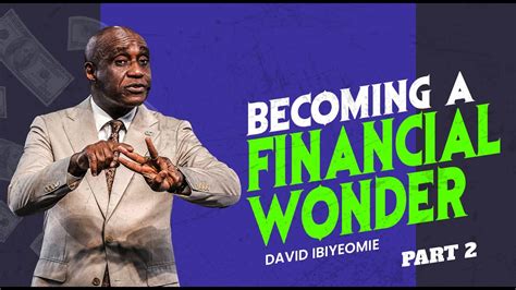 Becoming A Financial Wonder Part David Ibiyeomie Youtube