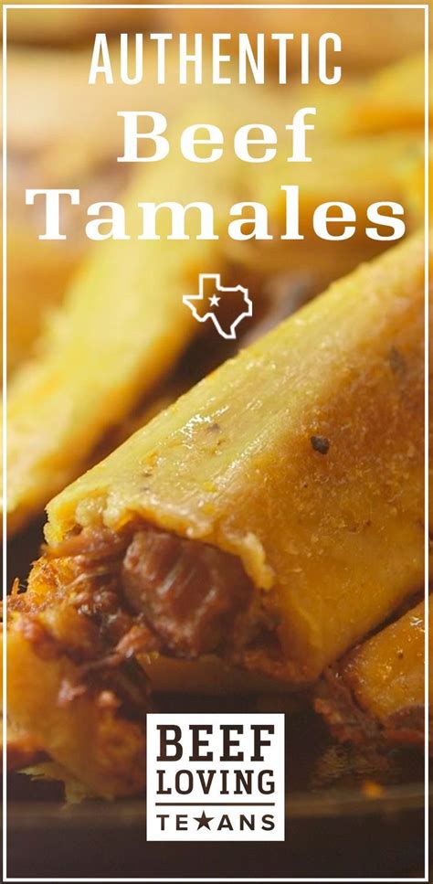 Authentic Beef Tamales Recipe Mexican Food Recipes Mexican Food