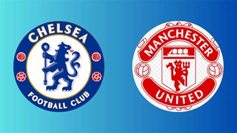 Manchester United Vs Chelsea Match Prediction Betting Tips Injury