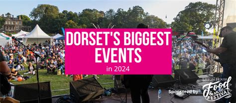 Dorsets Biggest And Best 2024 Events Whats On In Dorset 2024