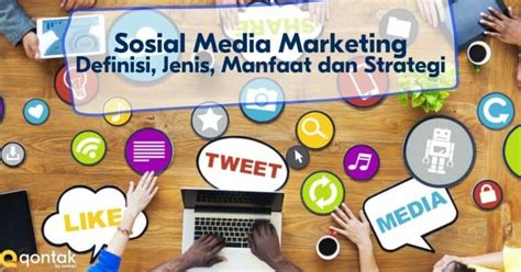 Sosial Media Marketing Definisi Jenis Dan Strategi