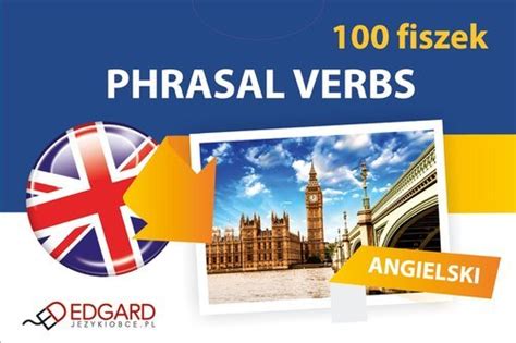 Angielski 100 Fiszek Phrasal Verbs Zuzanna Pytlińska Podręcznik