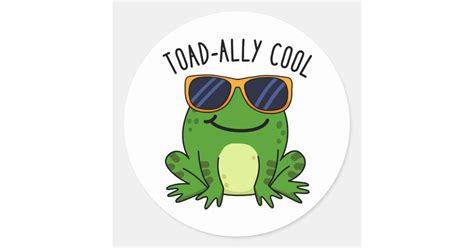 Toadally Cool Funny Toad Pun Classic Round Sticker Zazzle