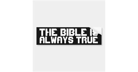 The Bible Is True Bumper Sticker Zazzle