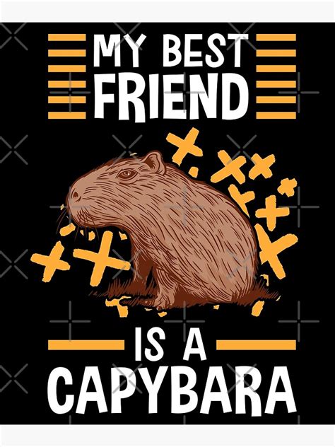 Capybara Is My Best Friend Capybara Poster For Sale By Madgrfx