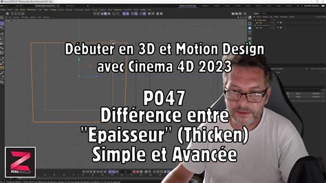 Débuter 3D Motion Design C4D 2023 P047 Différence entre Epaisseur