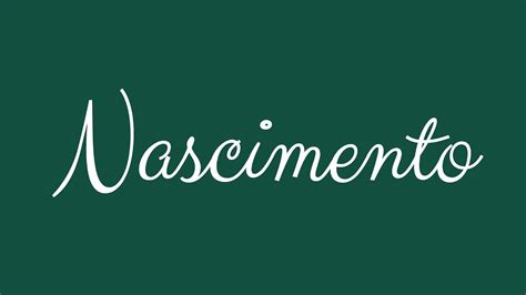 Learn How To Sign The Name Nascimento Stylishly In Cursive Writing