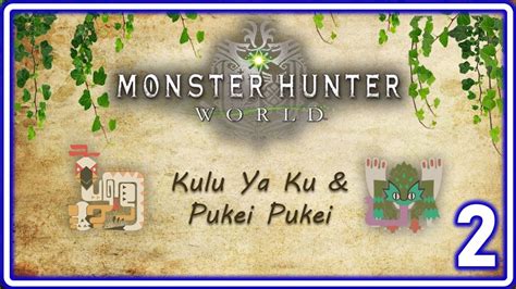 Monster Hunter World Kulu Ya Ku Pukei Pukei Part 2 YouTube