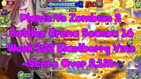 Plants Vs Zombies 2 Battlez Arena S16 Week 122 Blastberry Vine Over 2