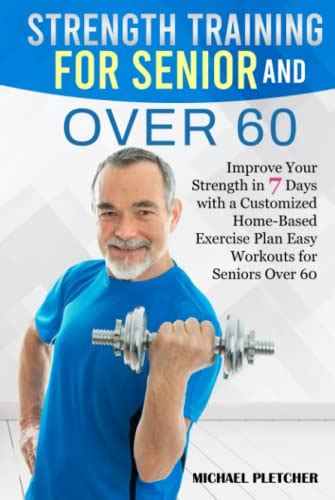 Strength Training For Seniors And Over Improve Your Strength In