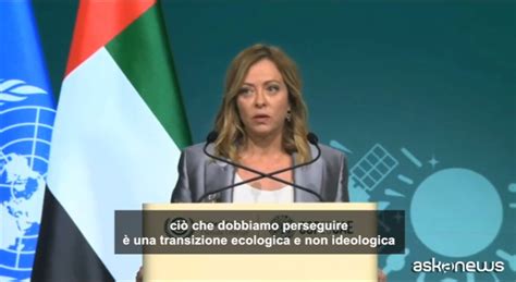 Giorgia Meloni Alla Cop Serve Transizione Ecologica Non Ideologica