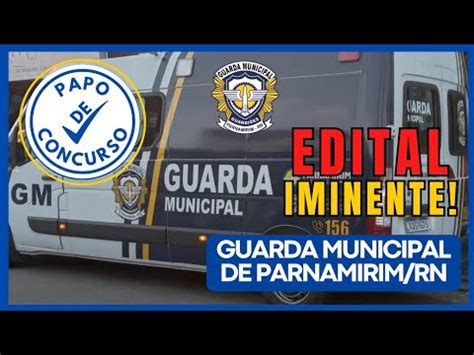 Concurso Guarda Parnamirim Rn Edital Iminente Youtube